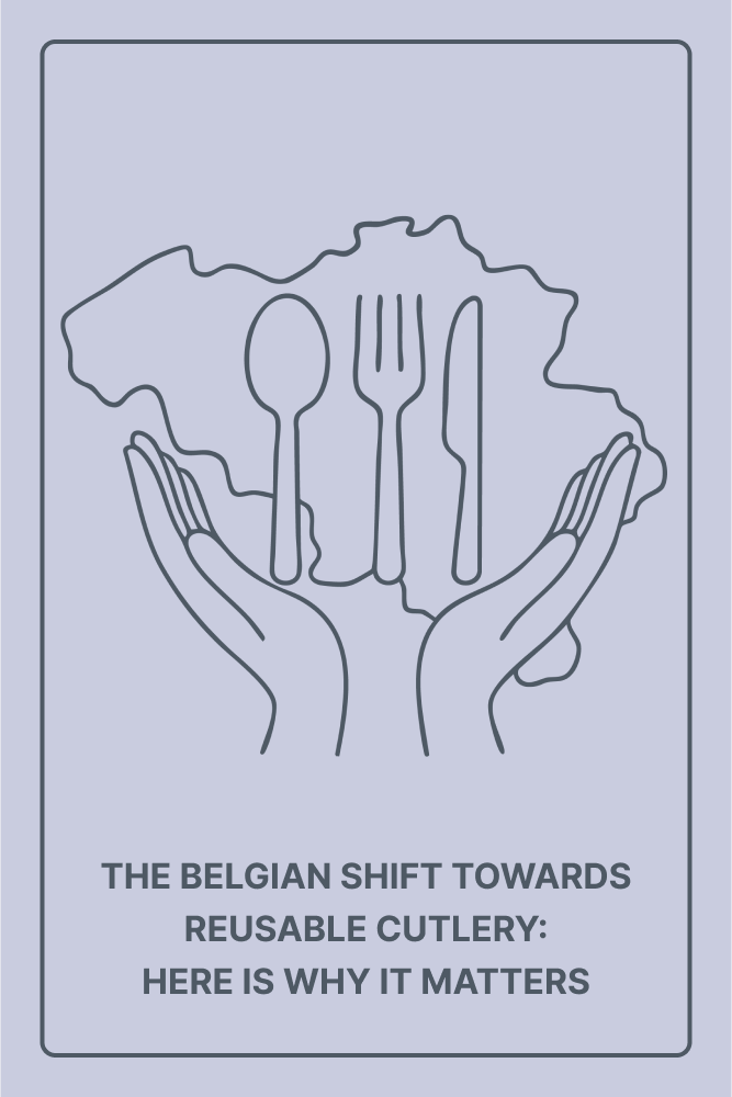 The Belgian Shift Toward Reusable Cutlery: Here’s Why It Matters