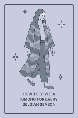 How to Style a Kimono for Every Belgian Season