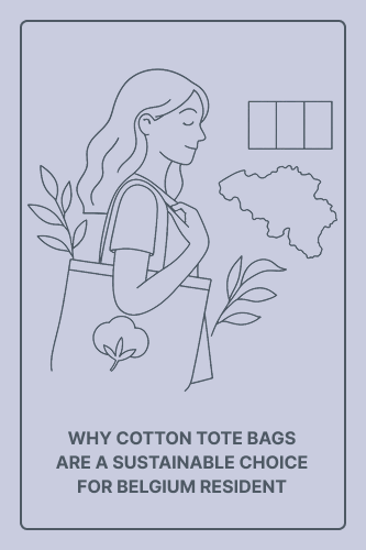 Why Are Cotton Tote Bags a Sustainable Choice for Belgium Residents?