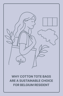 Why Are Cotton Tote Bags a Sustainable Choice for Belgium Residents?