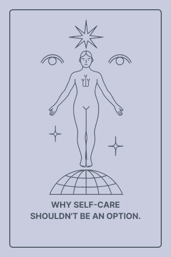 Why Self-Care shouldn't be an option.